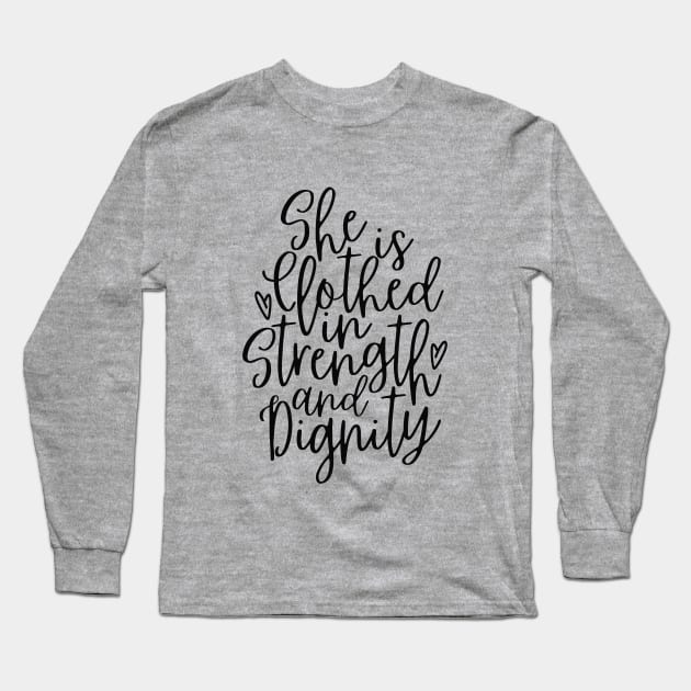 She is clothed in strength and dignity Long Sleeve T-Shirt by JakeRhodes